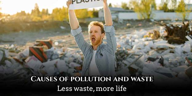 causes of pollution and waste