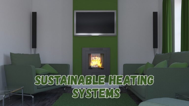 Sustainable heating systems