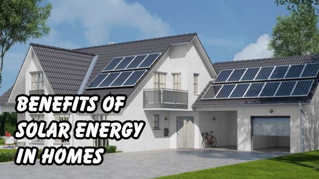 Benefits of solar energy in homes