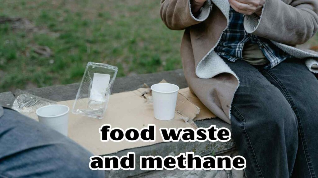 Food waste and methane