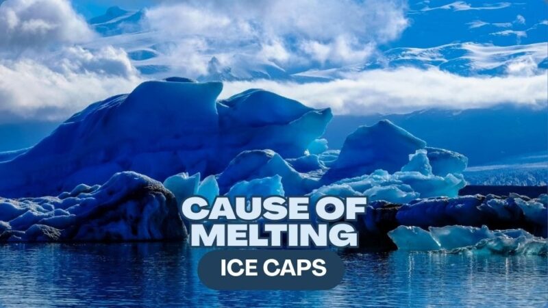 cause of melting ice caps