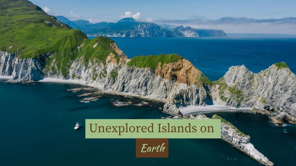 unexplored islands on earth